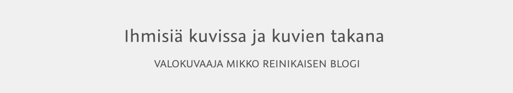 Valokuvaaja Mikko Reinikainen - Ihmisi&auml; kuvissa ja kuvien takana